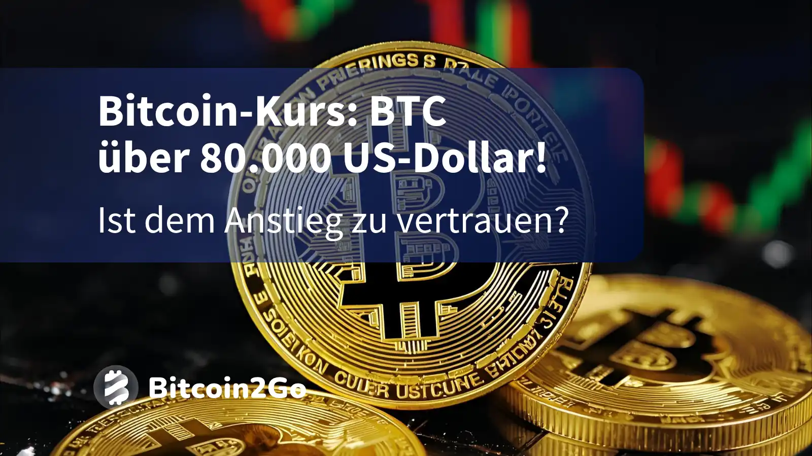 Bitcoin-Kurs: BTC knackt 80.000 – nachhaltig?