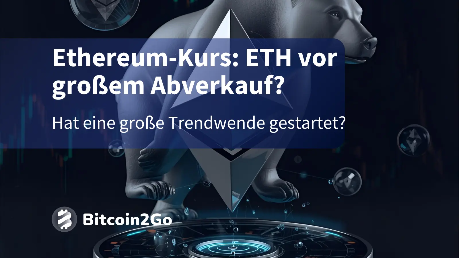 Ethereum-Kurs: Droht ETH jetzt der Abverkauf?