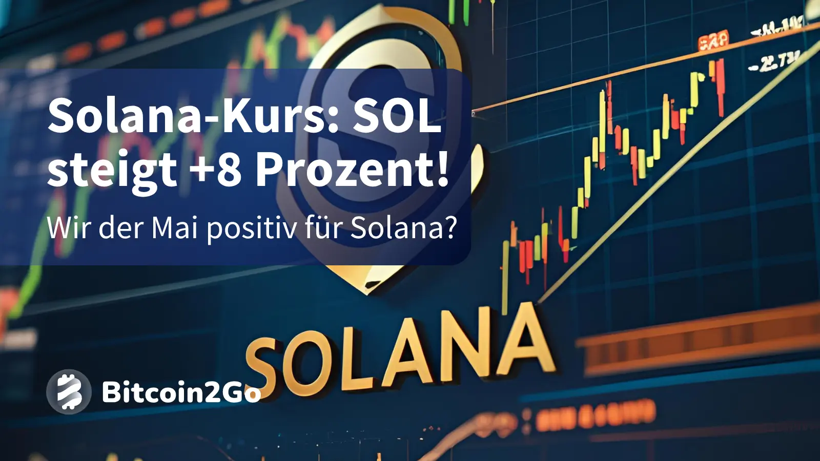 Solana-Kurs: Wird der Mai jetzt bullish für SOL?