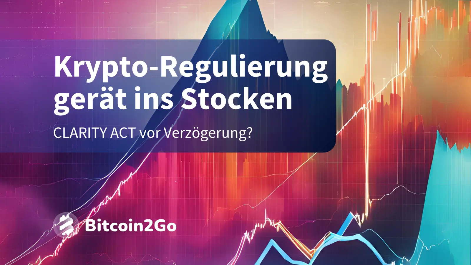 CLARITY Act: Jetzt wächst das Risiko einer Verzögerung