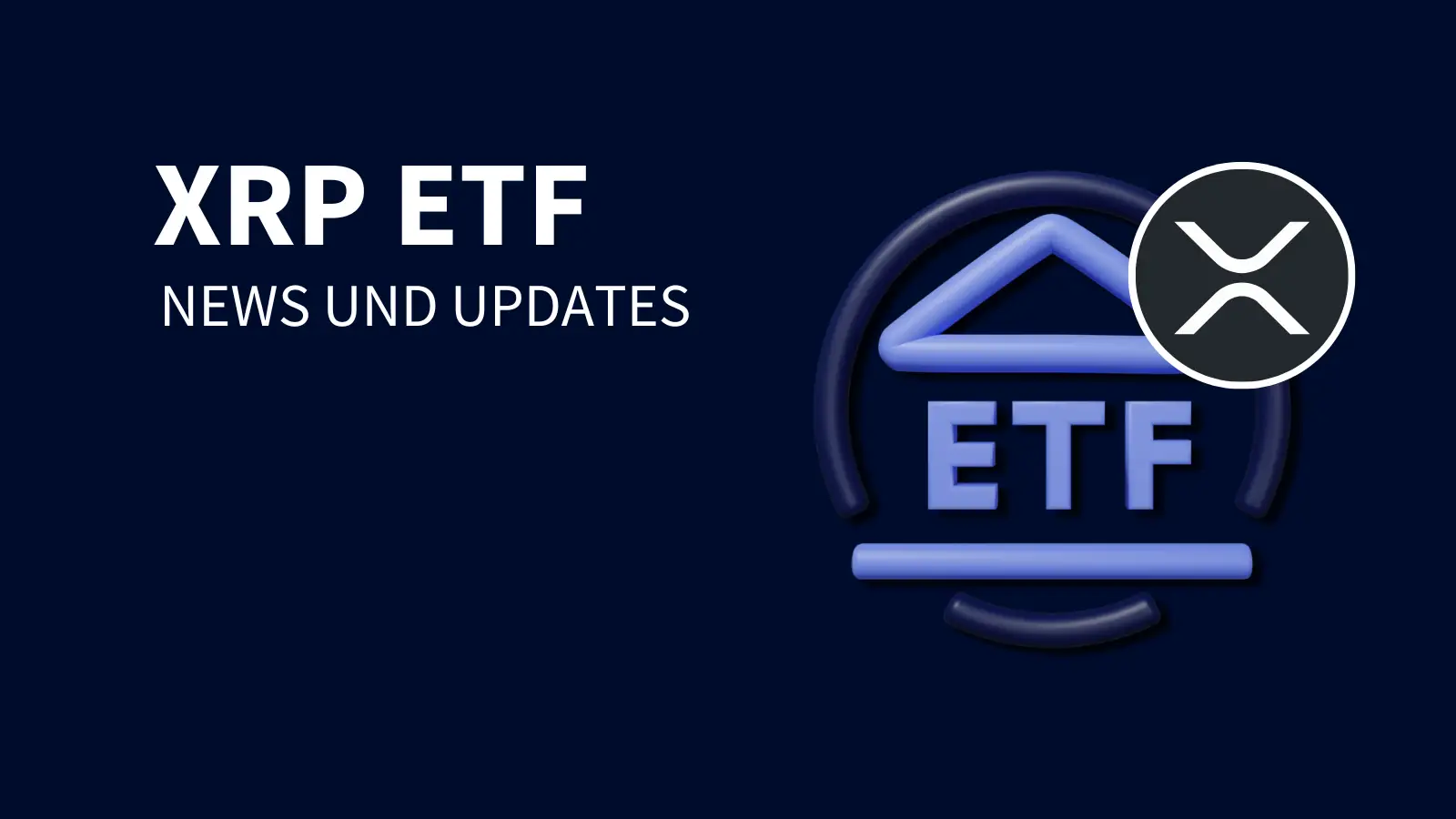 XRP ETF » News zur Zulassung und Updates (2025)