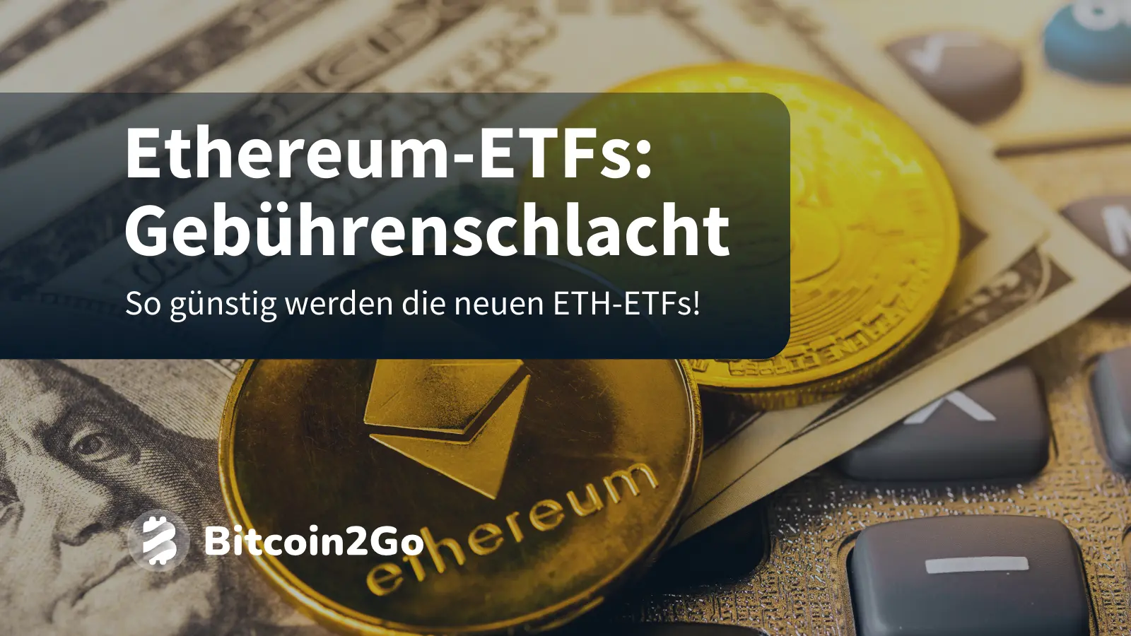 Ethereum-ETFs-starten-am-23-Juli-Die-Geb-hren-im-berblick