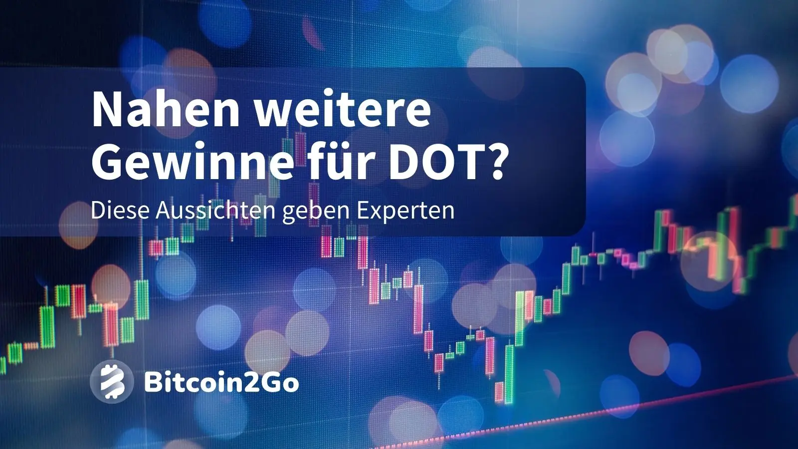 Polkadot Kurs +56 %: Setzt sich die Rallye bei DOT fort?