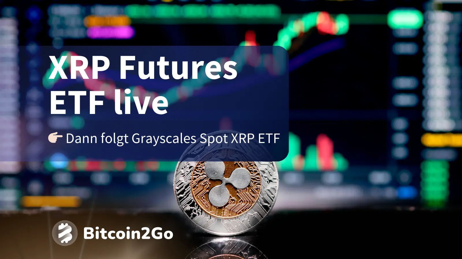 ProShares XRP ETF live - Wann folgt Grayscales Spot ETF?