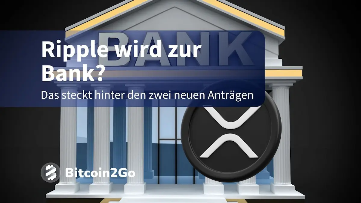 Ripple beantragt Banklizenz in den USA: Das steckt dahinter