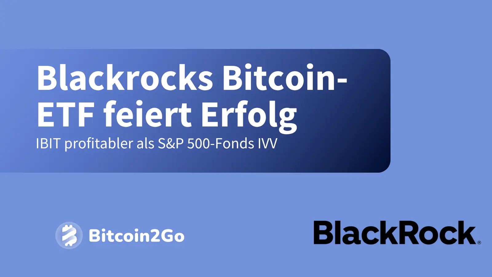Bitcoin-ETF IBIT dominiert bei BlackRock