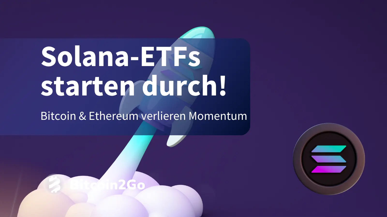 Solana-ETFs im Rampenlicht: Solana kassiert, Bitcoin verliert