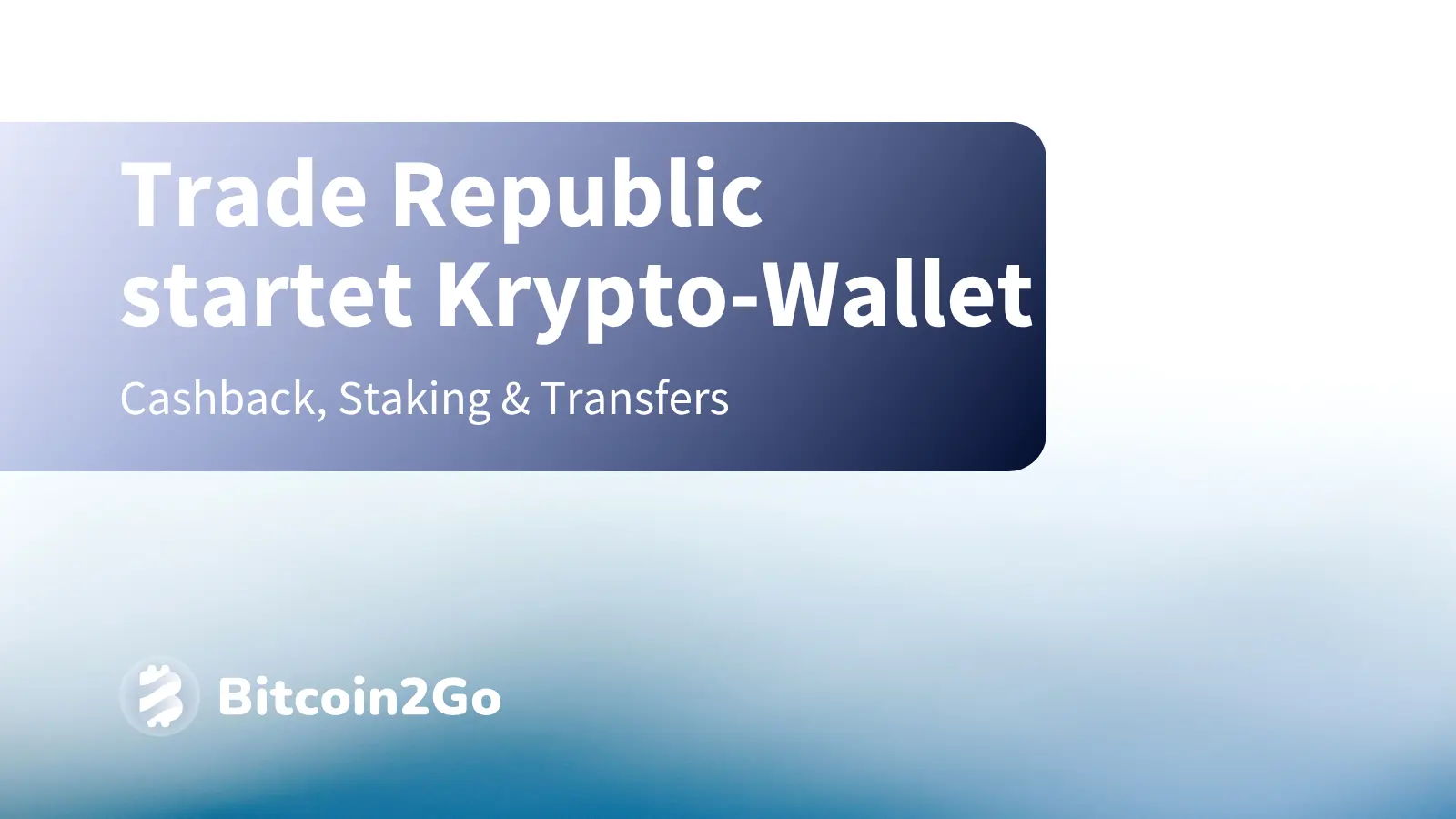 Neues Krypto-Angebot bei Trade Republic: Wallet, Staking & 2 % Cashback