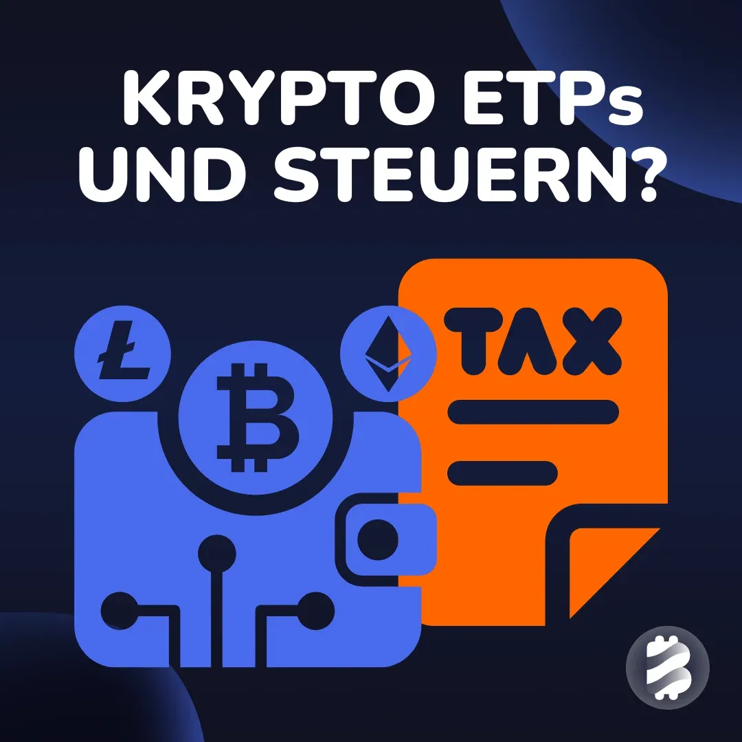 Krypto ETPs und Steuern: Alle Details zur Besteuerung von ETCs