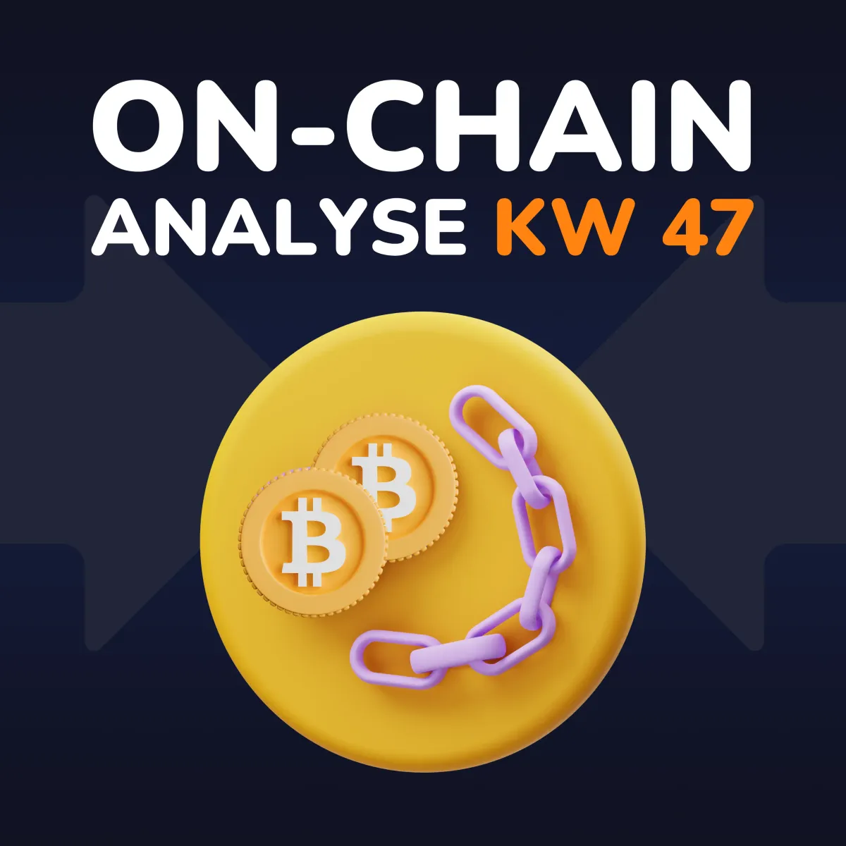 Bitcoin On-Chain Analyse (KW47)