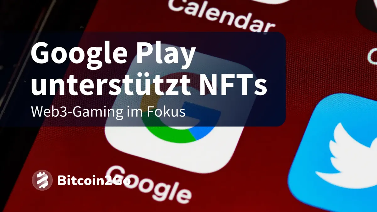 Web3-Gaming: Google Play unterstützt NFTs