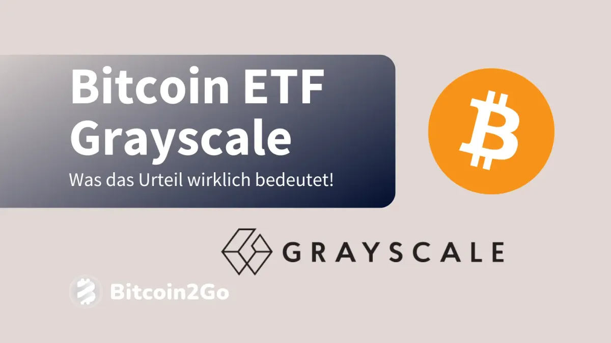 Bitcoin ETF: Was der Grayscale Sieg gegen die SEC bedeutet