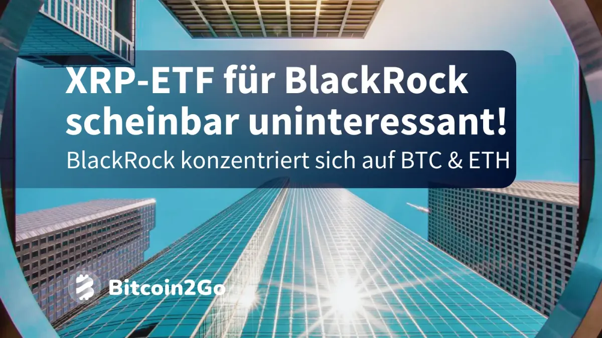 XRP-ETF in den USA? BlackRock hat kein Interesse!
