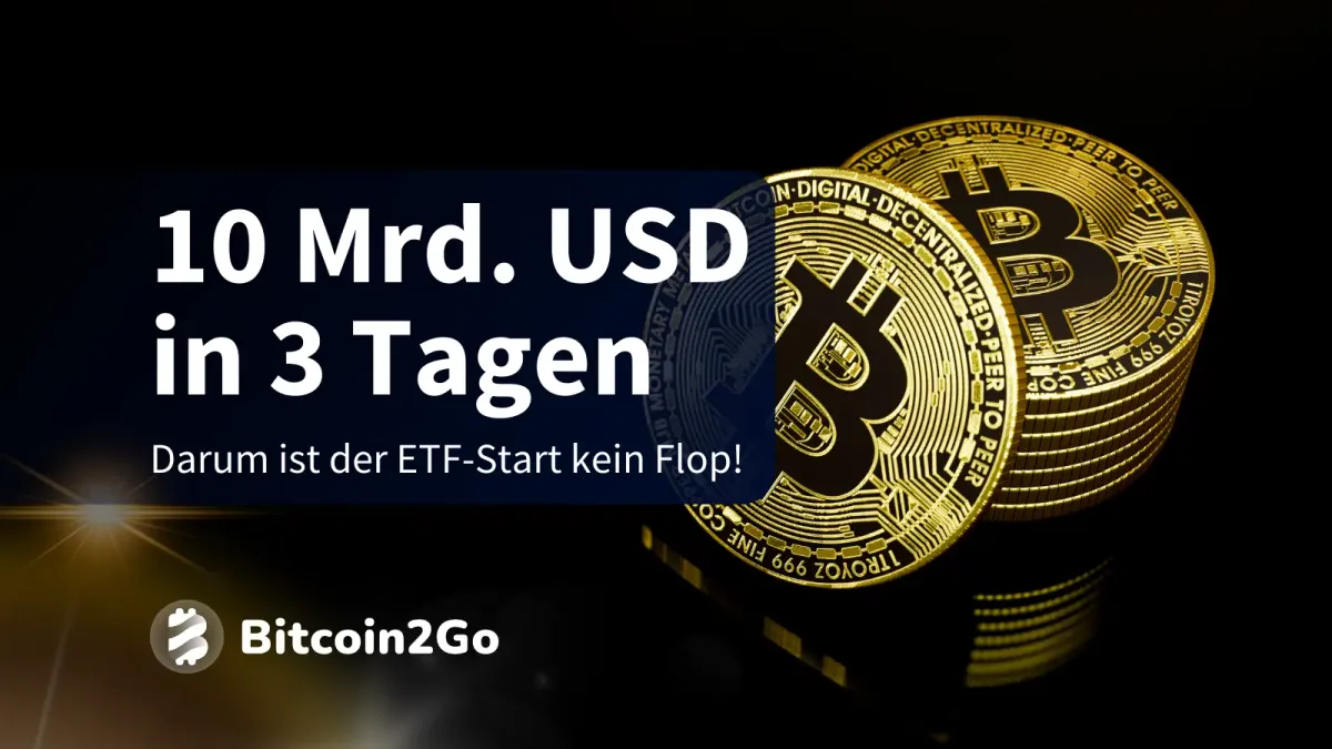 Bitcoin Spot ETF: 10 Mrd. USD Volumen in den ersten 3 Tagen