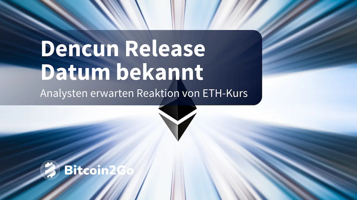 Ethereum Dencun Upgrade: Start in zwei Wochen bestätigt