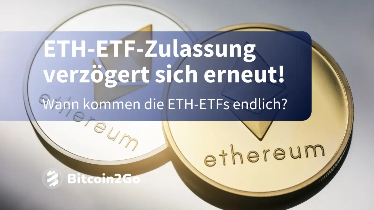 Der Handelsstart der Ethereum-ETFs verzögert sich erneut!