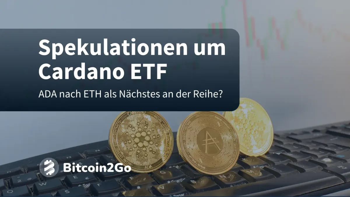 Spekulation um einen Cardano ETF: Wie stehen die Chancen?