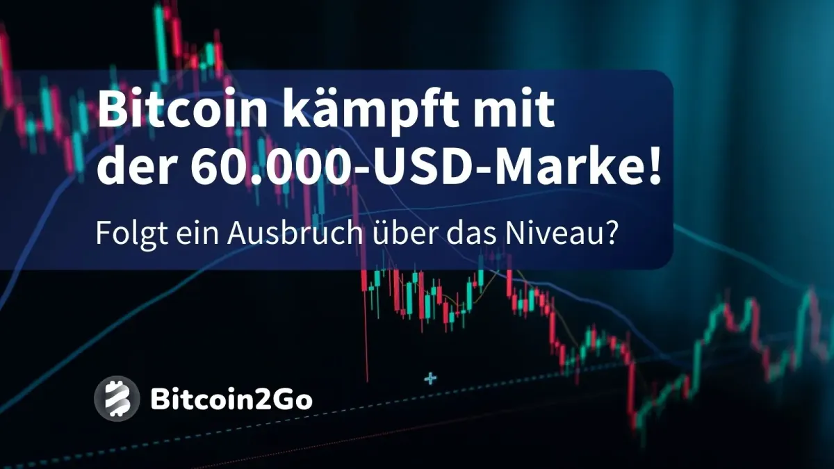 Bitcoin scheitert an der 60k Marke: So geht's jetzt weiter