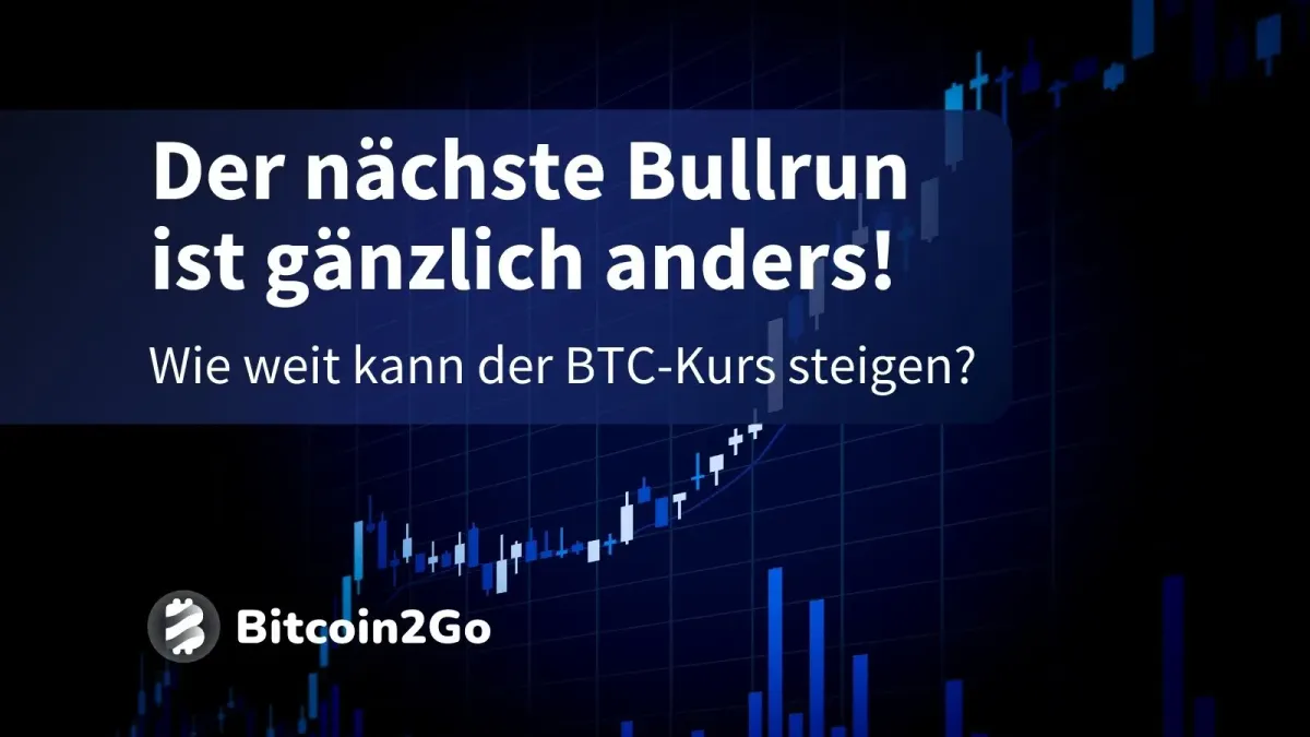 Kryptomarkt aktuell: Deshalb wird der nächste Bullrun anders