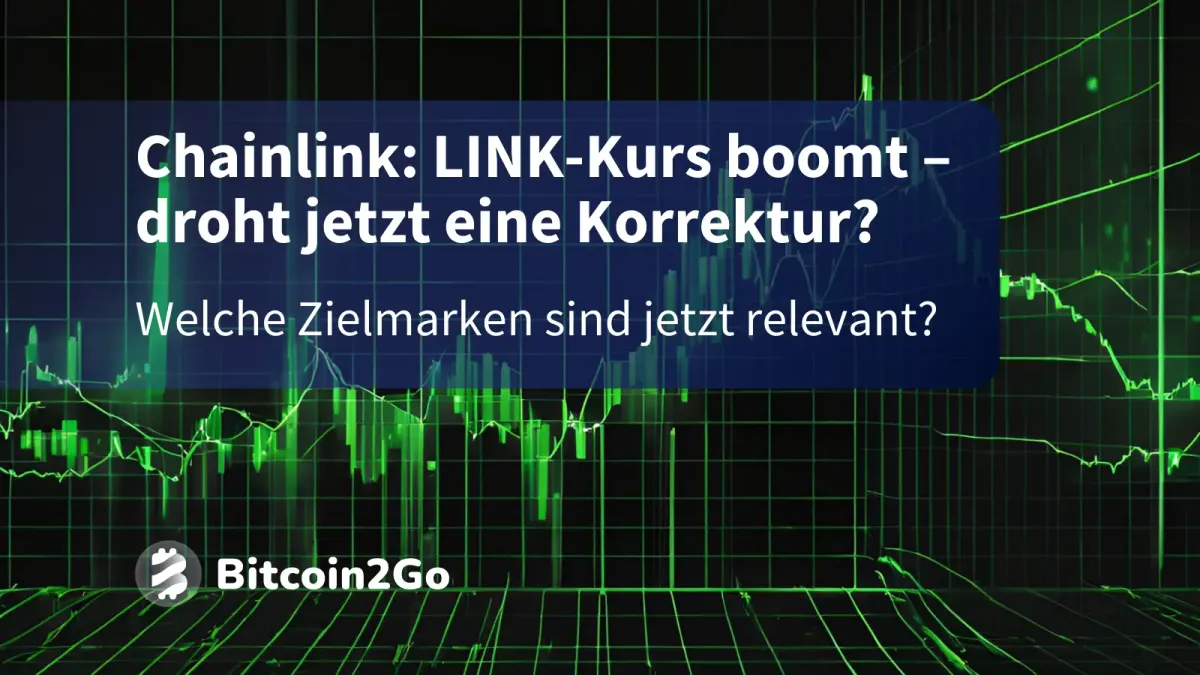 Chainlink-Kurs boomt – doch droht jetzt eine Korrektur?