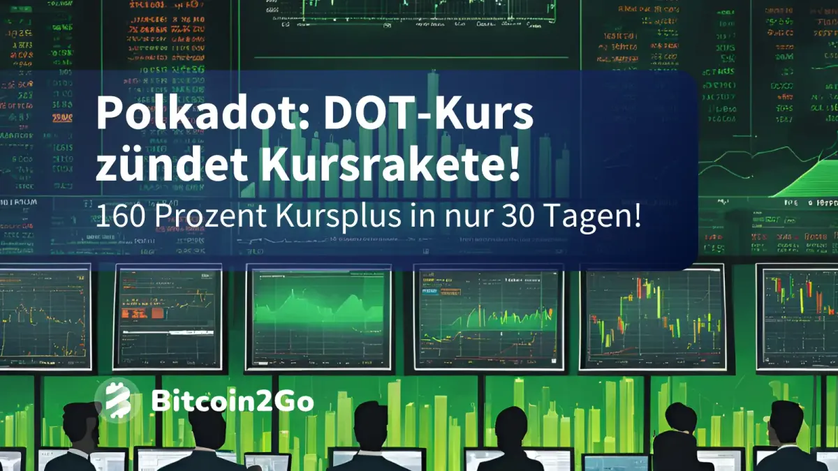 Polkadot-Kurs entfesselt (+160 %): So geht's mit DOT weiter