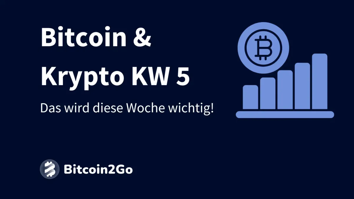 Bitcoin & Krypto KW 5: Das wird diese Woche wichtig!