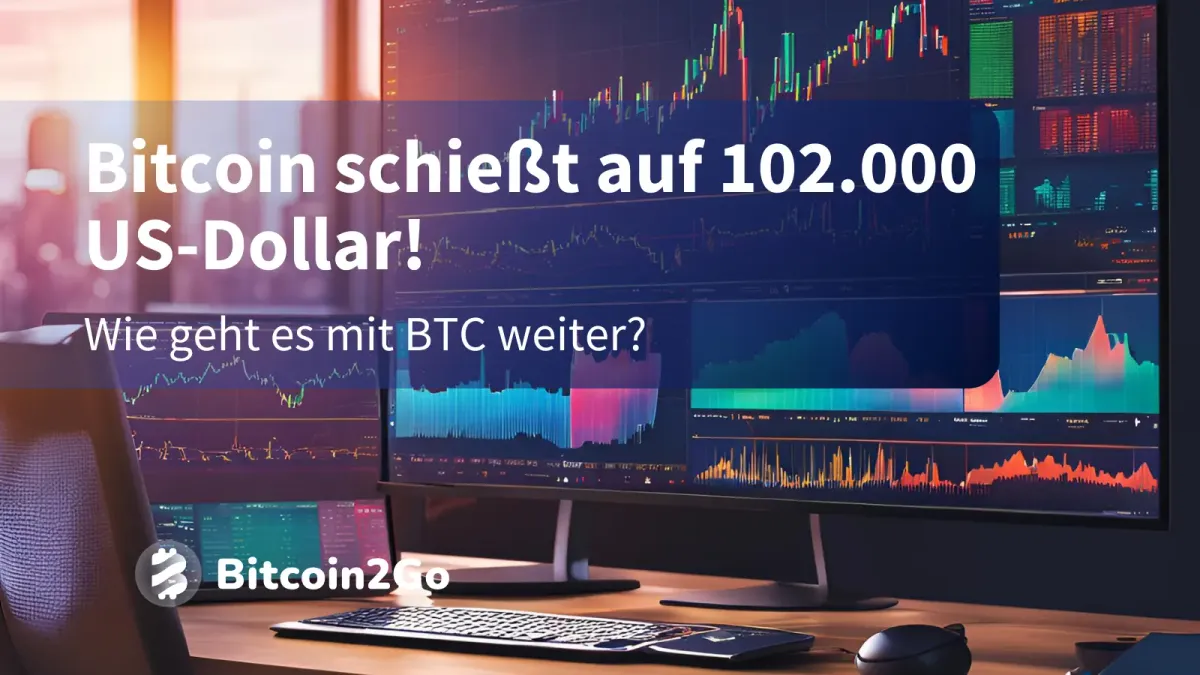 Bitcoin schießt auf 102.000 US-Dollar: Wie geht's weiter?