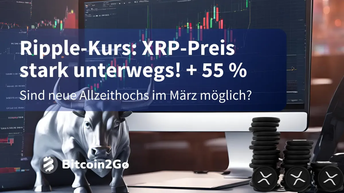 Ripple-Kurs: XRP +55 % – Neues Allzeithoch noch im März?