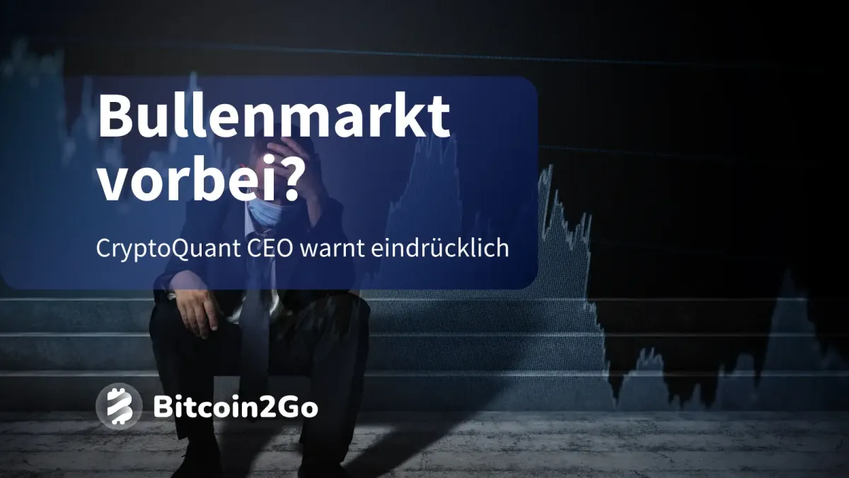 CryptoQuant CEO warnt: Bitcoin Bullenzyklus könnte vorbei sein