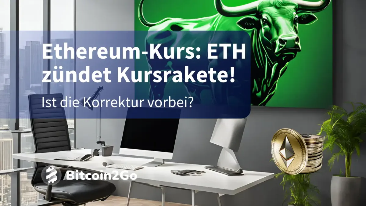 Ethereum-Kurs: ETH zündet Kursrakete! Ist die Korrektur vorbei?