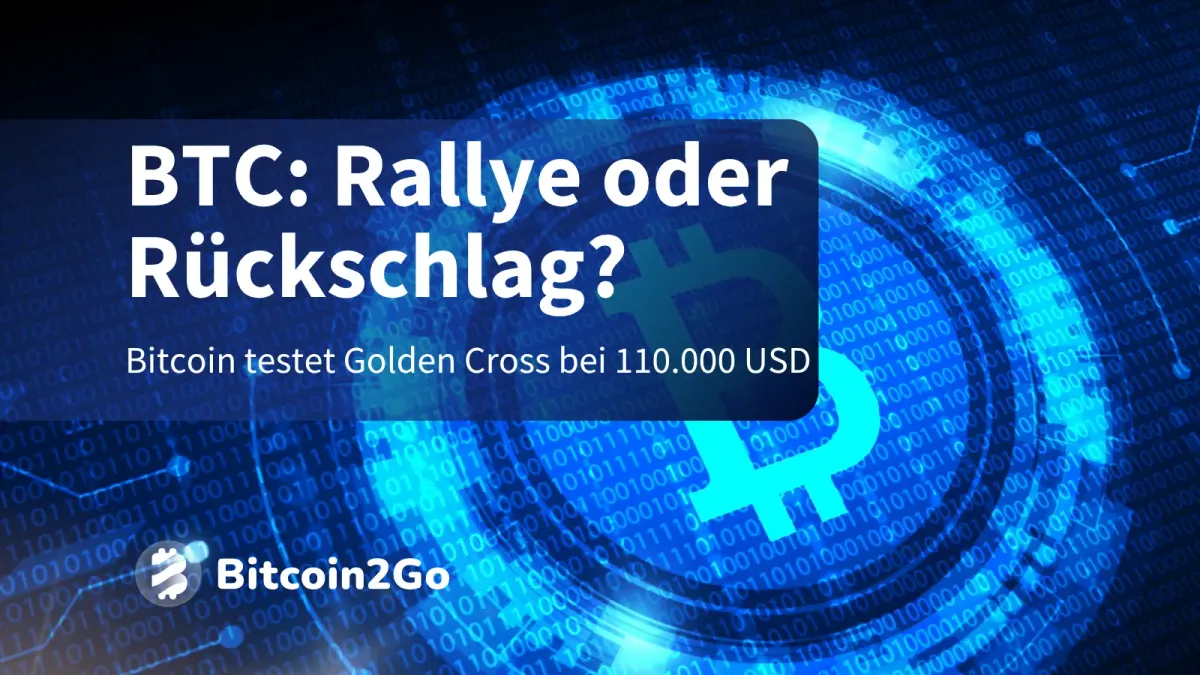 Bitcoin testet Golden Cross – steht BTC vor der nächsten Rallye?