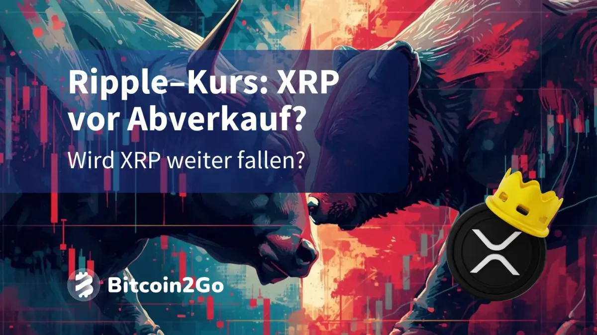 Ripple–Kurs: XRP vor Abverkauf? Fällt der Kurs weiter?