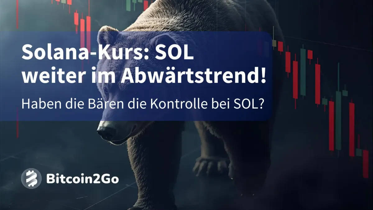 Solana-Kurs: SOL fällt – Drücken die Bären weiter?