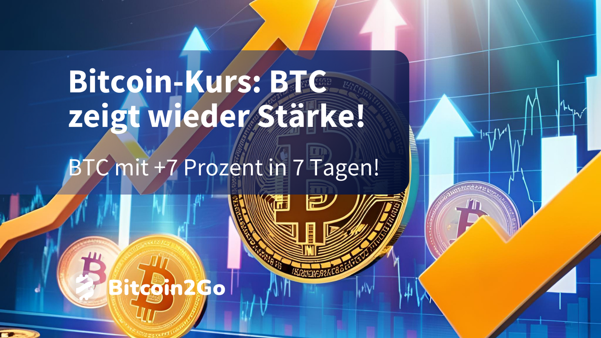 Bitcoin-Kurs: BTC zeigt wieder Stärke!