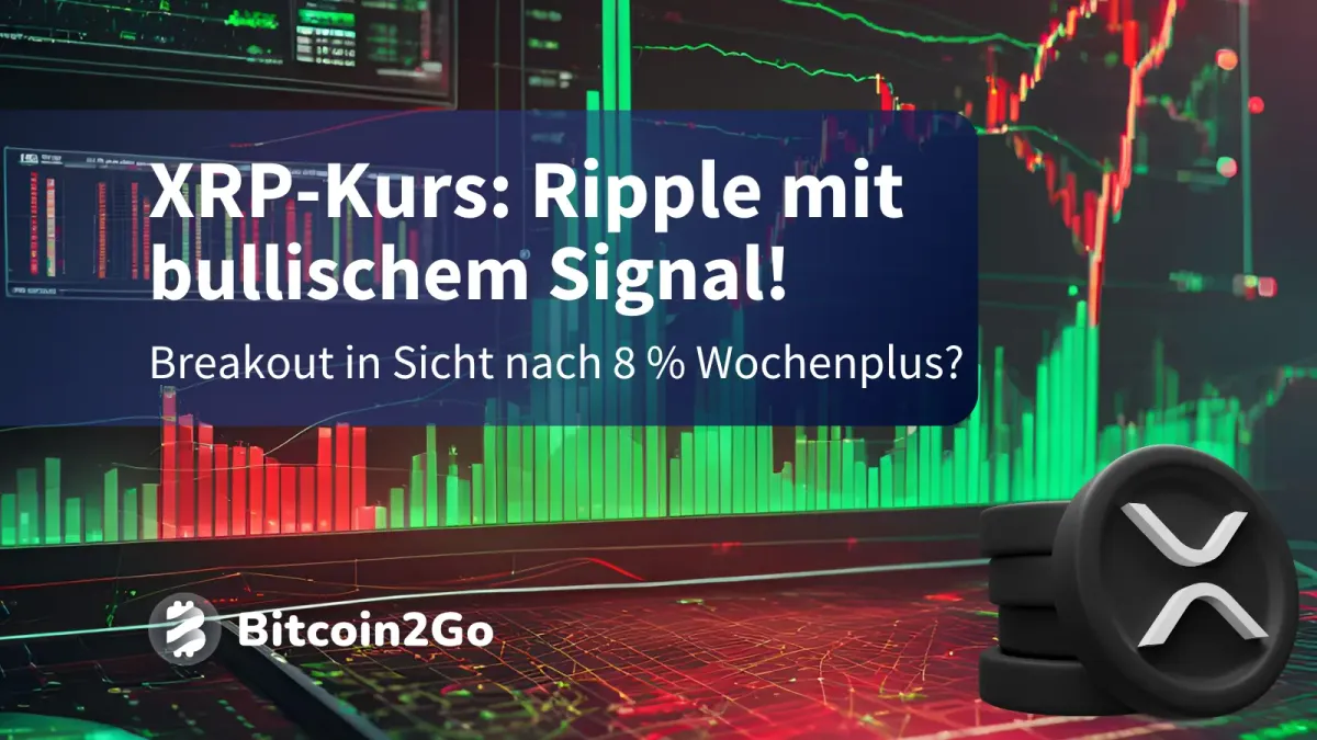 XRP-Kurs mit 8 Prozent Plus: Breakout mit Signalwirkung