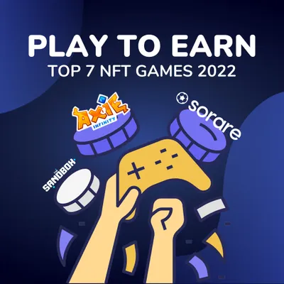 Play to Earn: Die 7 besten NFT Games 2022