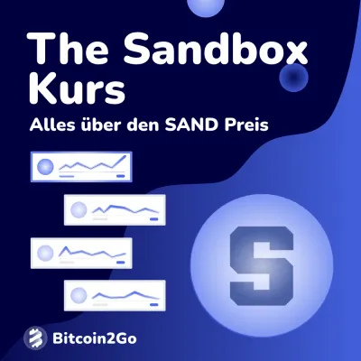 The Sandbox Kurs: Euro, Dollar und Schweizer Franken