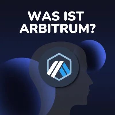 Was ist Arbitrum? - Das Layer 2 Konzept für Ethereum
