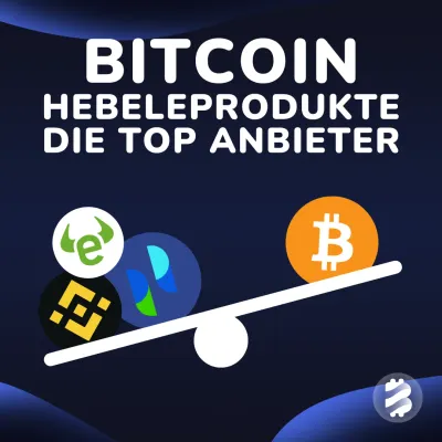 Bitcoin Hebelprodukte: Die 8 besten Anbieter im Test