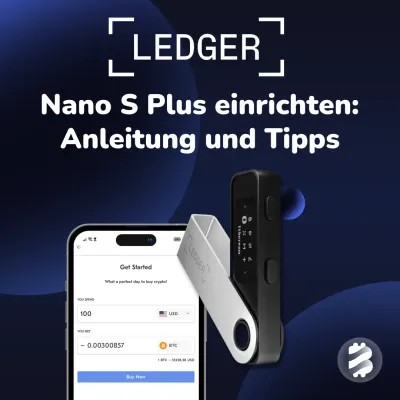 Ledger Nano S Plus einrichten: Anleitung und Tipps (2023)