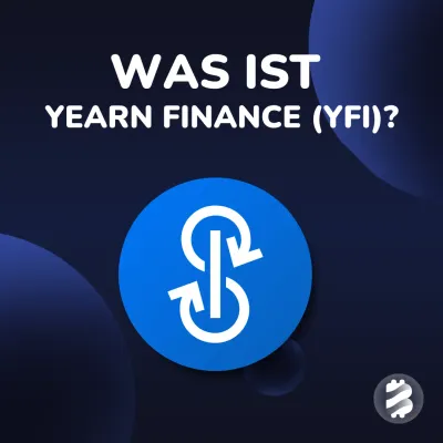 Was ist Yearn Finance (YFI)? - Grundlagen, Yield Farming & Kaufen