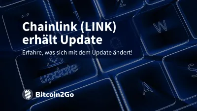 Chainlink (LINK) erhält Update! Das ändert sich jetzt