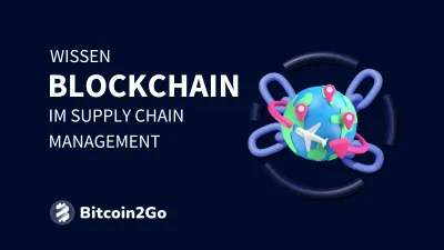 Blockchain im Supply-Chain-Management: Lösungen & Anwendungen