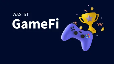 Was ist GameFi? - Grundlagen, Projekte & NFTs