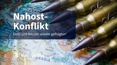 Krieg in Nahost: Interesse an Gold und Bitcoin steigt