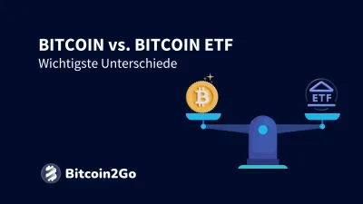 Bitcoin vs. Bitcoin ETF: Die Vor- und Nachteile