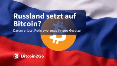 Russland legalisiert Kryptowährungen & Bitcoin Mining