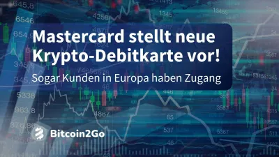 Mastercard Krypto-Debitkarte jetzt auch für EU-Bürger!