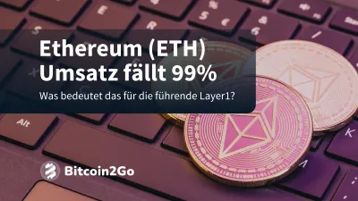 Ethereum Umsatz um 99 % eingebrochen: Was ist das Problem?