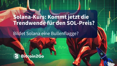 Solana-Kurs: Steht SOL vor einer bullischen Trendwende?